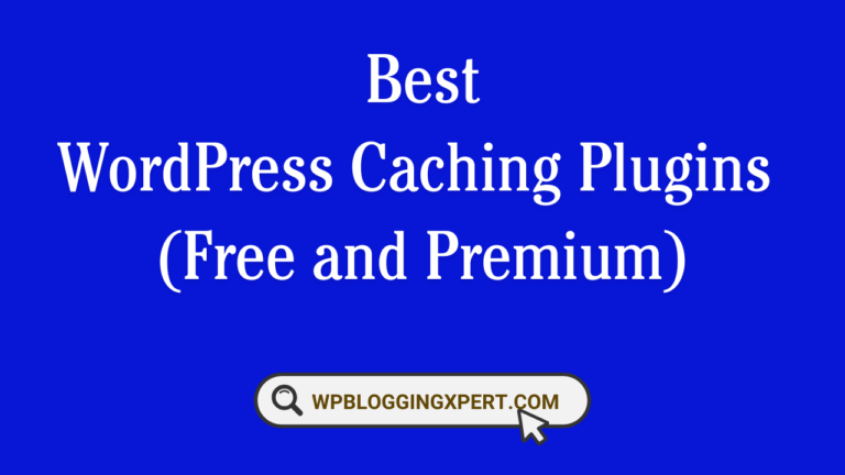 WordPress Caching Plugins 2025 (Free and Premium)